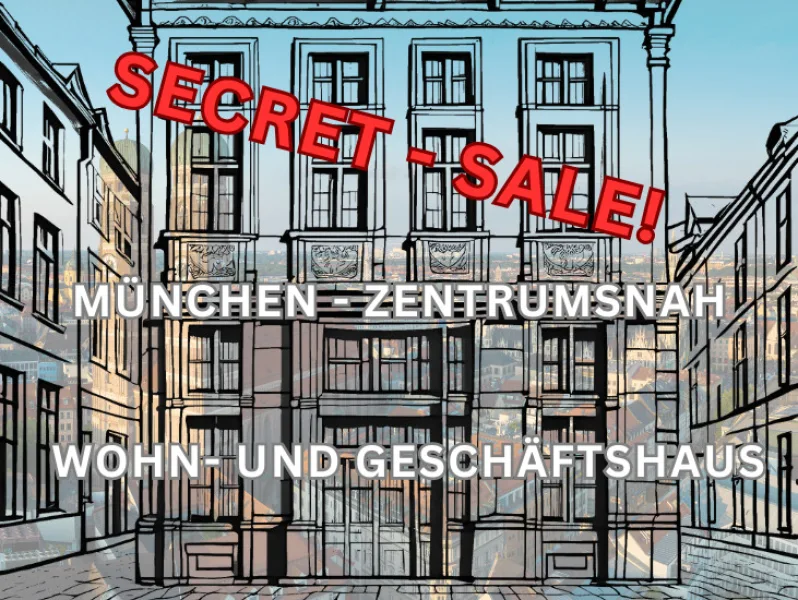 Secret Sale_2024 - Haus kaufen in München - SECRET-SALE! Wohn- und Geschäftshaus nähe Goetheplatz!