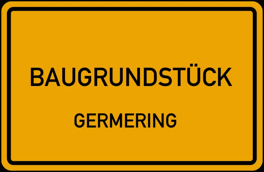 ·BAUGRUNDSTÜCK.GERMERING· - Grundstück kaufen in Germering - • RUHIGES SÜDGRUNDSTÜCK MIT BAUGENEHMIGUNG FÜR RH,  DH ODER MFH IN GERMERING • UNBEBAUT •