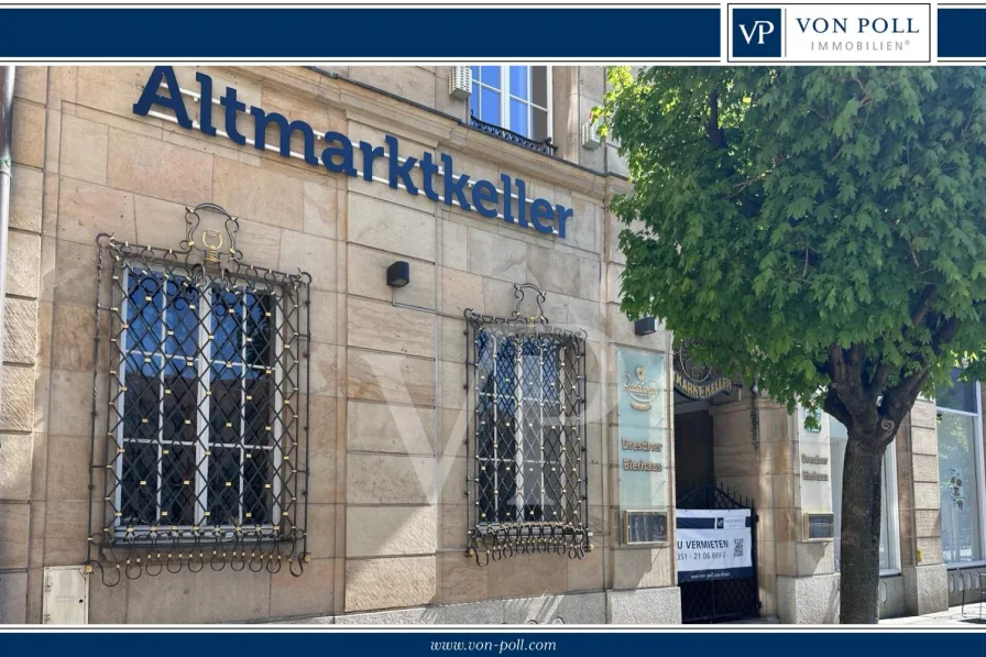 VON POLL IMMOBILIEN DRESDEN - Gastgewerbe/Hotel mieten in Dresden - Der Altmarktkeller Dresden - Eine historische Schatzkammer der Gastfreundschaft