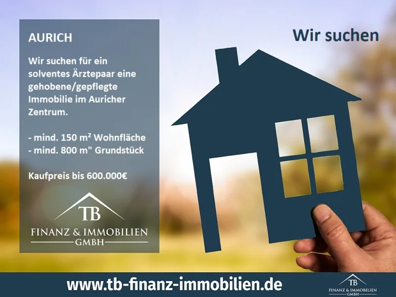  - Haus kaufen in Aurich - WIR SUCHEN: Gehobenes/gepflegtes Einfamilienhaus im Auricher Zentrum!