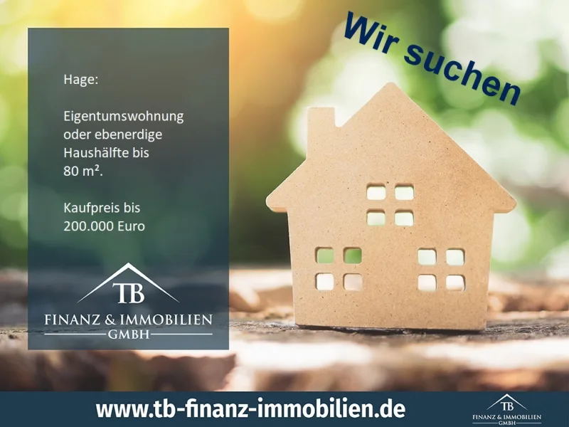  - Wohnung kaufen in Hage - Wir suchen für vorgemerkte Interessentin eine Eigentumswohnung oder ebenerdige Haushälfte bis 80 m².