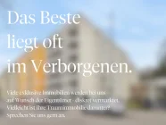 Das Besete liegt oft im Verborgenen.