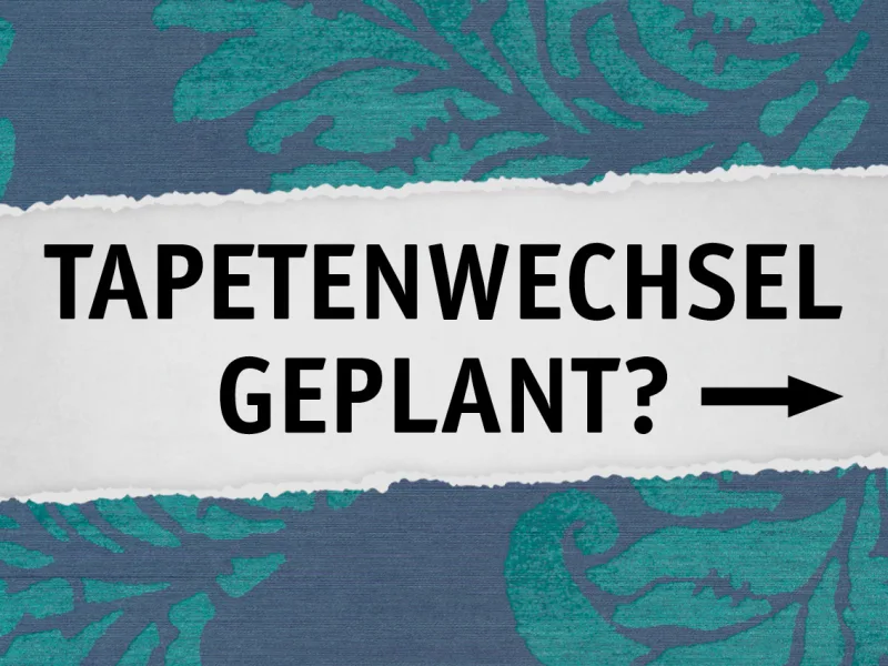 Tapetenwechsel geplant?